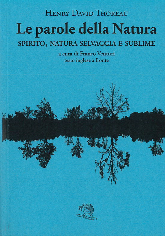 Cover for Henry David Thoreau · Le Parole Della Natura. Spirito, Natura Selvaggia E Sublime. Testo Inglese A Fronte (Book)