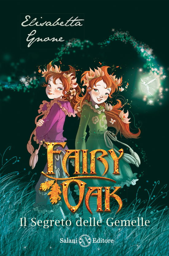 Il Segreto Delle Gemelle. Fairy Oak. Nuova Ediz. #01 - Elisabetta Gnone - Books -  - 9788893818414 - 