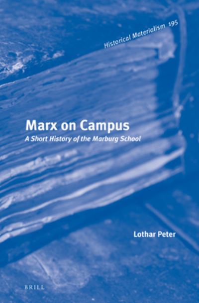 Cover for Lothar Peter · Marx on Campus: A Short History of the Marburg School (Hardcover Book) (2019)