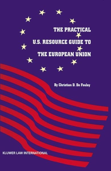 Cover for Christian D. De Fouloy · The Practical U.S. Resource Guide to the European Union (Paperback Bog) (1998)