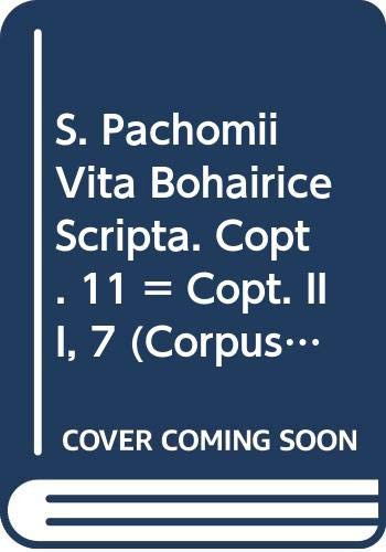 Cover for Claude Lefort · S. Pachomii Vita Bohairice Scripta. Copt. 11 = Copt. Iii, 7 (Corpus Scriptorum Christianorum Orientalium) (Paperback Book) (1936)