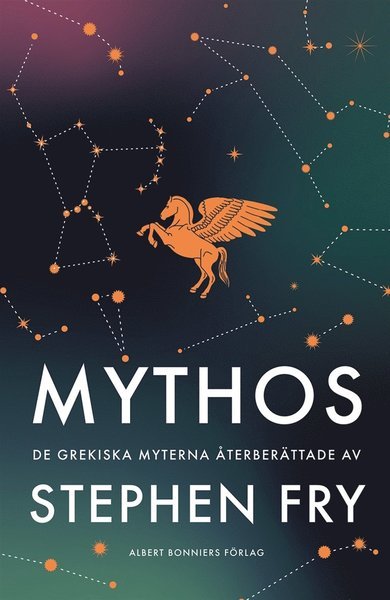 Mythos : de grekiska myterna återberättade - Stephen Fry - Bøger - Albert Bonniers Förlag - 9789100184414 - 14. april 2020