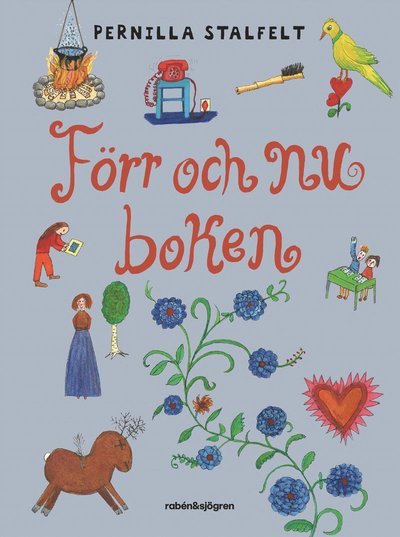 Cover for Pernilla Stalfelt · Förr och nu-boken (Gebundesens Buch) (2022)