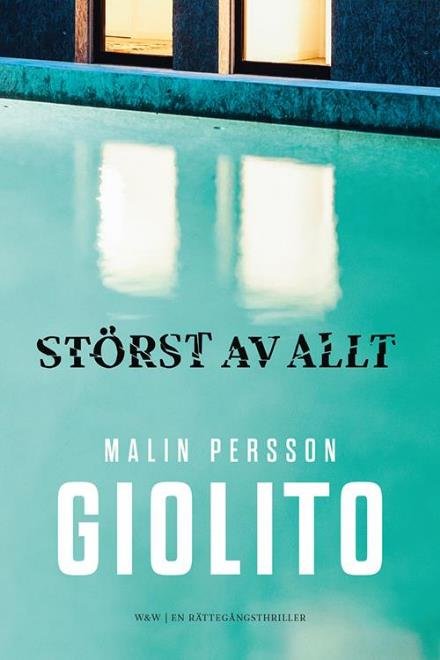 Cover for Malin Persson Giolito · Störst av allt (Indbundet Bog) (2016)