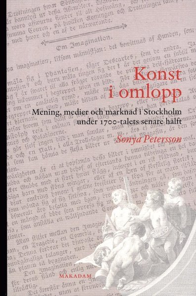 Sonya Petersson · Konst i omlopp : Mening, medier och marknad i Stockholm under 1700-talets s (Bog) (2014)