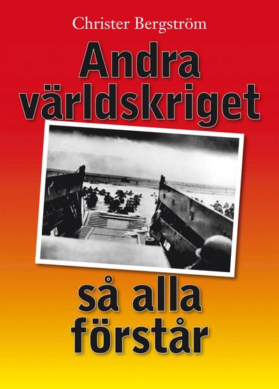 Cover for Christer Bergström · Andra världskriget så alla förstår (Hardcover Book) (2007)