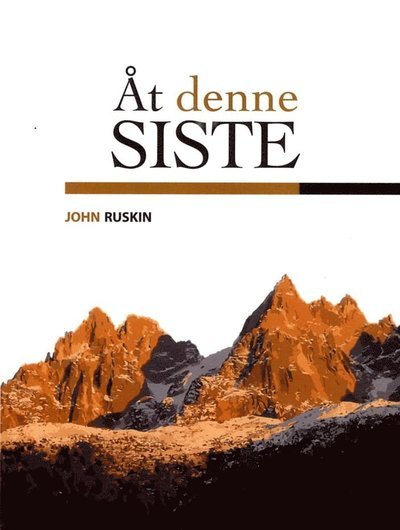 Cover for John Ruskin · Serie Svart sten: Åt denne siste (Bok) (2018)