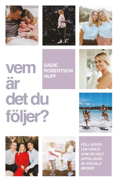 Cover for Sadie Robertson Huff · Vem är det du följer? : följ Jesus i en värld som är helt uppslukad av sociala medier (Paperback Book) (2022)