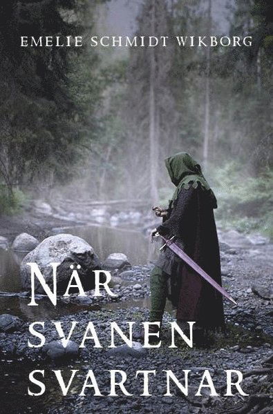 Cover for Emelie Schmidt Wikborg · När svanen svartnar (Hardcover Book) (2019)