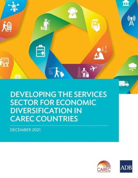 Developing the Services Sector for Economic Diversification in CAREC Countries - Asian Development Bank - Boeken - Asian Development Bank - 9789292692414 - 30 mei 2022