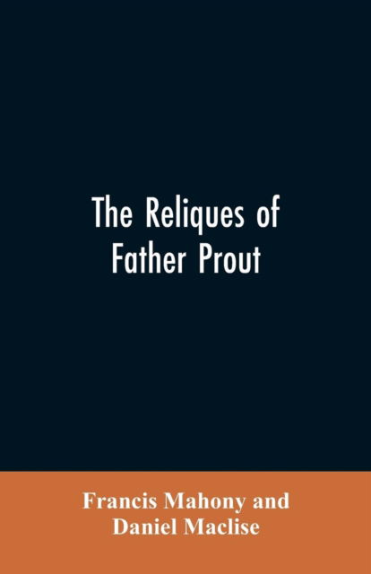 Cover for Francis Mahony · The reliques of Father Prout (Paperback Bog) (2019)