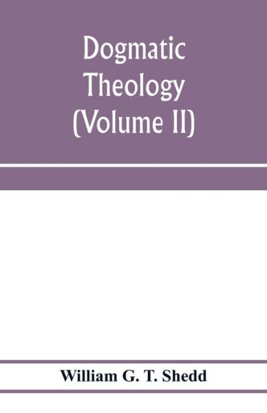 Cover for William G T Shedd · Dogmatic theology (Volume II) (Paperback Book) (2020)