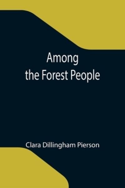 Cover for Clara Dillingham Pierson · Among the Forest People (Paperback Book) (2021)