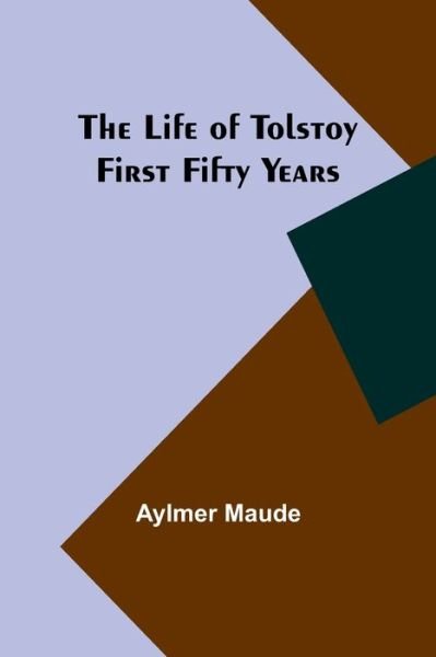 Cover for Aylmer Maude · The Life of Tolstoy (Pocketbok) (2023)