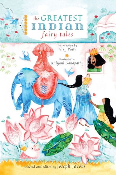 Cover for Jerry Pinto · The Greatest Indian Fairy Tales (Paperback Book) (2018)