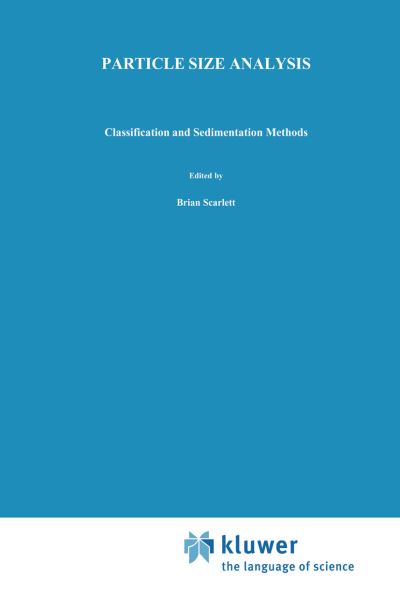 Particle Size Analysis: Classification and sedimentation methods - Particle Technology Series - I. Claus Bernhardt - Bøker - Springer - 9789401045414 - 8. oktober 2012