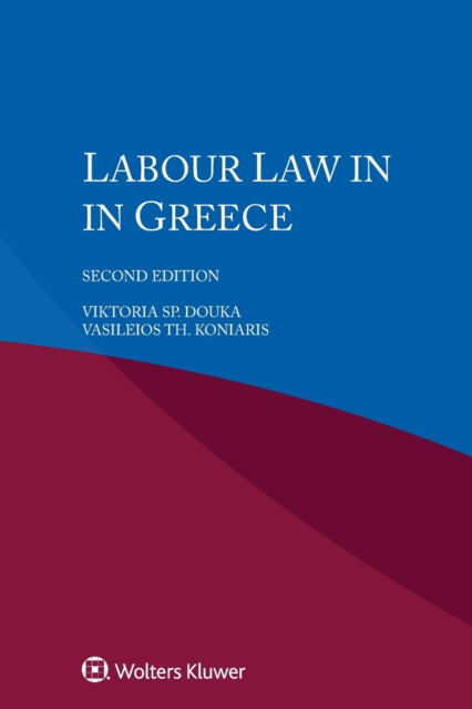 Labour Law in Greece - Viktoria Sp. Douka - Books - Kluwer Law International - 9789403517414 - January 14, 2020