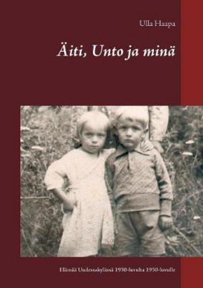 Cover for Haapa · Äiti, Unto ja minä (Bok) (2017)