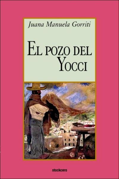 El Pozo Del Yocci - Gorriti, Juana, Manuela - Livres - StockCERO - 9789871136414 - 22 décembre 2005