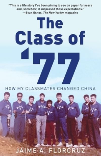 The Class of '77: How My Classmates Changed China - Jaime Florcruz - Books - Earnshaw Books Ltd - 9789888769414 - July 12, 2022