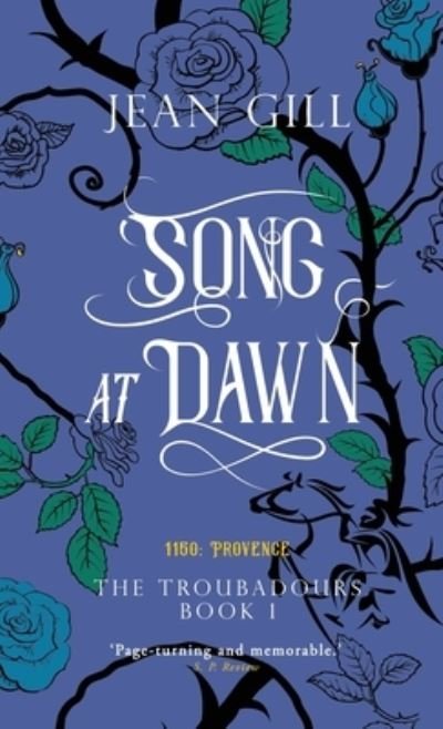 Cover for Jean Gill · Song at Dawn: 1150 in Provence - Troubadours Quartet (Hardcover Book) (2022)