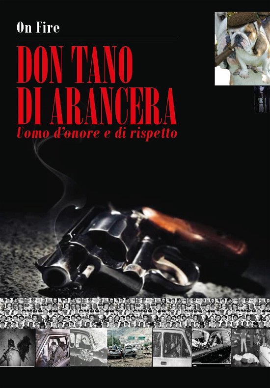 Cover for On Fire · Don Tano Di Arancera. Uomo D'onore E Di Rispetto (Book)