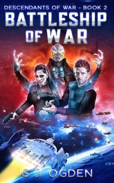 Cover for Ogden G J Ogden · Battleship of War: A Military Space Opera Adventure (Paperback Book) (2022)
