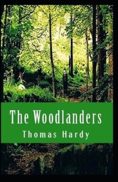 Cover for Thomas Hardy · The Woodlanders Illustrated (Pocketbok) (2022)