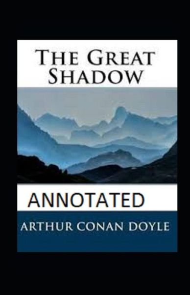 Cover for Sir Arthur Conan Doyle · The Great Shadow Annotated (Pocketbok) (2022)