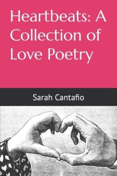 Cover for Cantafio Sarah Cantafio · Heartbeats: A Collection of Love Poetry (Paperback Book) (2022)