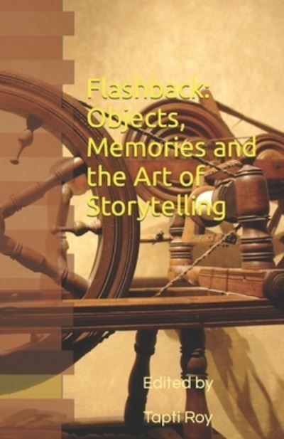 Cover for Tapti Roy · Flashback: Objects, Memories and the Art of Storytelling (Pocketbok) (2021)