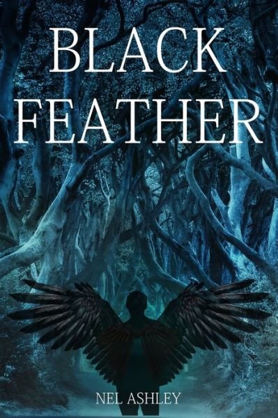Black Feather - Black Feather - Nel Ashley - Livros - Independently Published - 9798524362414 - 27 de junho de 2021