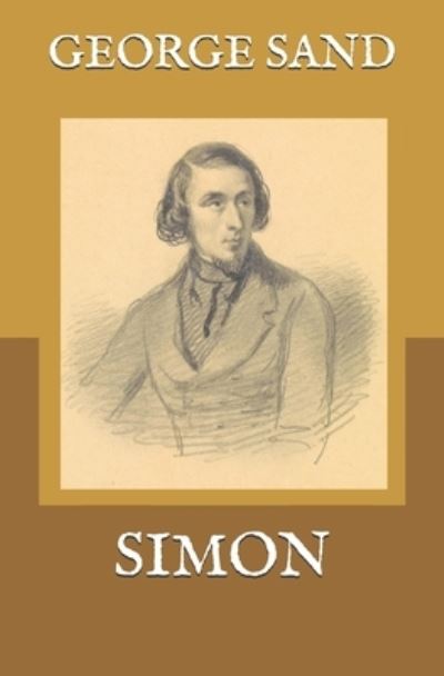 Simon - Romanzieri Francesi XIX E XX Secolo - George Sand - Kirjat - Independently Published - 9798524643414 - maanantai 21. kesäkuuta 2021