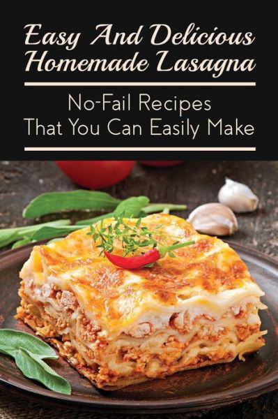 Cover for Nada Crimin · Easy And Delicious Homemade Lasagna (Paperback Book) (2021)