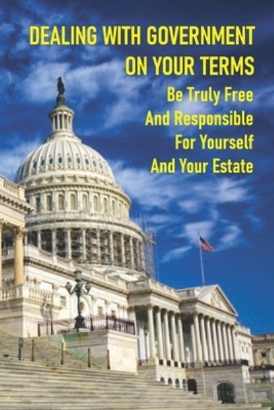 Cover for Andera Letbetter · Dealing With Government On Your Terms (Paperback Book) (2021)