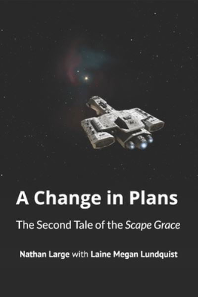 Cover for Laine Megan Lundquist · A Change in Plans: The Second Tale of the Scape Grace - Tales of the Scape Grace (Paperback Book) (2021)