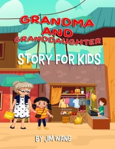 Cover for Jim Wang · Grandma and granddaughter: Story for kids (Paperback Book) (2021)