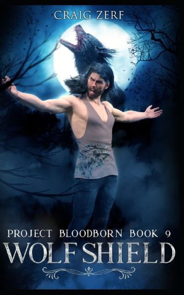 Cover for Craig Zerf · Project Bloodborn - Book 9: WOLF SHIELD: A werewolves and shifters novel. - Project Bloodborn (Paperback Bog) (2021)