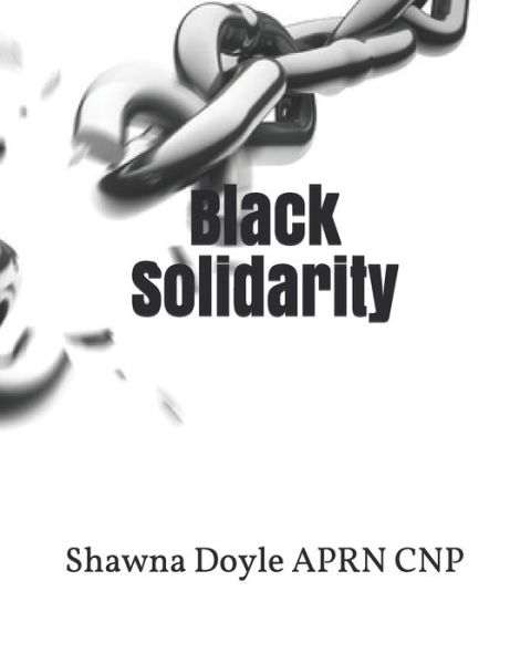 Cover for Shawna Doyle Aprn Cnp · Black Solidarity (Taschenbuch) (2021)