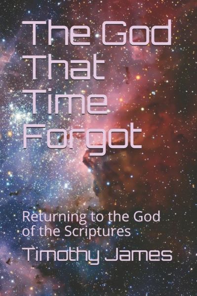 Cover for Timothy James · The God That Time Forgot (Paperback Book) (2020)