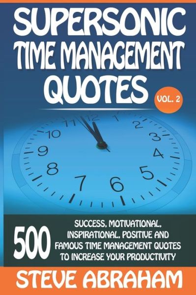 Cover for Steve Abraham · Supersonic Time Management Quotes (Paperback Book) (2020)