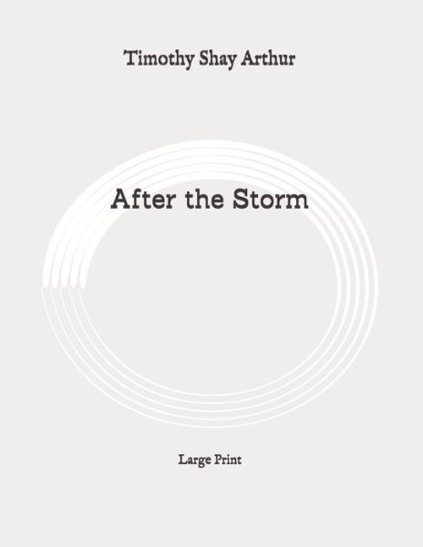 Cover for Timothy Shay Arthur · After the Storm (Pocketbok) (2020)