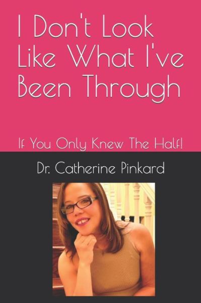 Cover for Catherine Pinkard · I Don't Look Like What I've Been Through (Paperback Book) (2020)