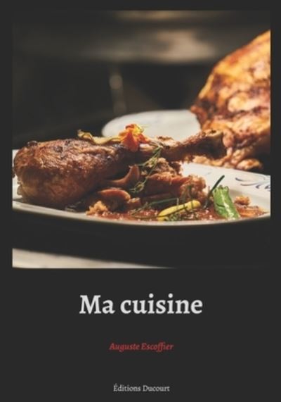 Cover for Auguste Escoffier · Ma cuisine (Paperback Book) (2020)