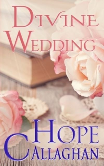 Cover for Hope Callaghan · Divine Wedding: A Divine Cozy Mystery - Divine Mystery (Paperback Book) (2021)