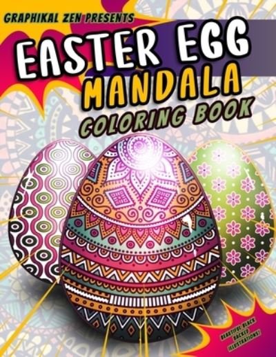 Cover for Graphikal Zen Press · Graphikal Zen Presents Easter Egg Mandala Coloring Book (Paperback Bog) (2021)