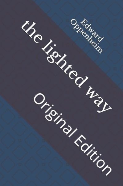 Cover for Edward Phillips Oppenheim · The lighted way (Paperback Bog) (2021)