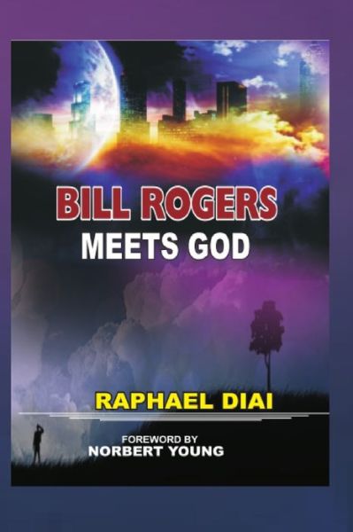 Cover for Raphael Diai · Bill Rogers Meets God (Paperback Book) (2021)