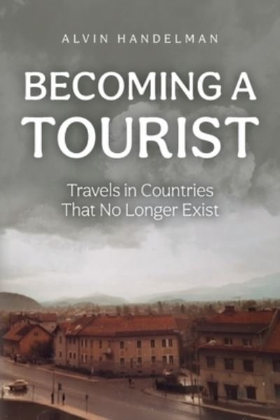 Cover for Alvin Handelman · Becoming a Tourist (Bog) (2022)