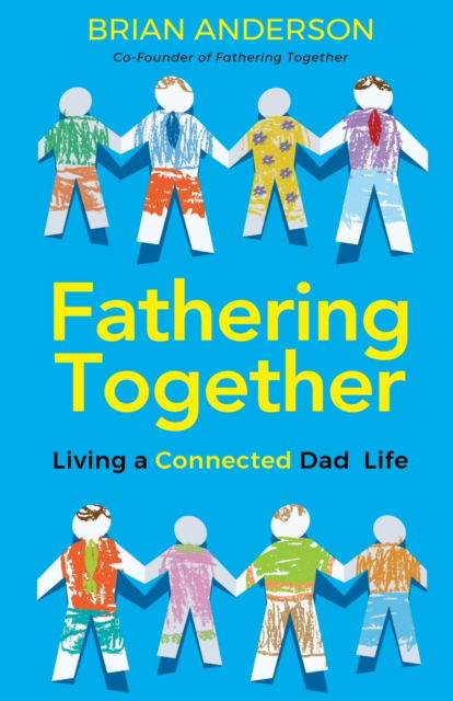 Fathering Together - Brian Anderson - Książki - New Degree Press - 9798885045414 - 1 września 2022